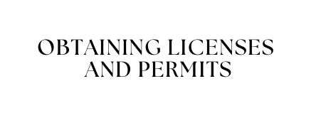 Obtaining Licenses and Permits